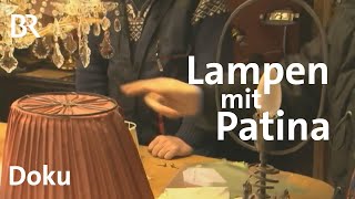 Gegen den Konsum: Lampen repariert der "Lampendoktor" | Zwischen Spessart und Karwendel | Doku | BR