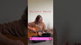 Elliott Smith - Sweet Adeline quickie guitar cover. #eliottsmith #sweetadeline #guitarcover
