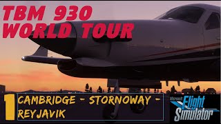 TBM 930 Flight Sim World Tour 1: Cambridge/Stornoway/Reykjavik