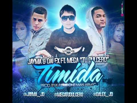 Jayma & Dalex Feat  Mega 'Tu Dulcero'   Timida