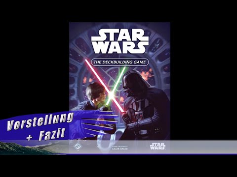 [Star Wars The Deckbuilding Game - Fazit & Vorstellung]