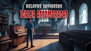 3 Relatos Reais sobre  Igrejas Assombradas