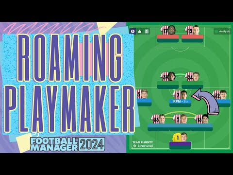 Roaming Playmaker FM24 Role Guide