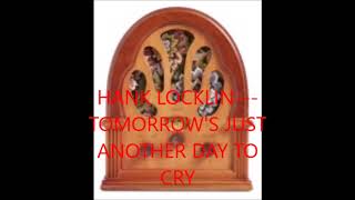 HANK LOCKLIN   TOMORROW&#39;S JUST ANOTHER DAY TO CRY