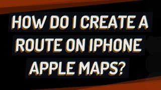 How do I create a route on iPhone Apple Maps?
