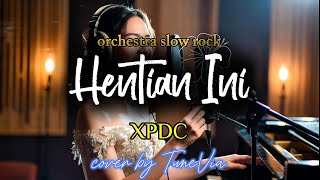 Download lagu Hentian Ini - XPDC | Versi Slow Rock Orkestra Tribute (Cover by TuneVia)  mp3