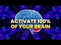 Activate 100 Of Your Brain And Achieve Everything You Want Brain Neuroplasticity Binaural Beats