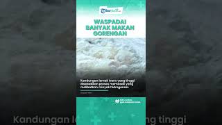Enak namun Berbahaya! Banyak Konsumsi Gorengan Bisa Memicu Penyakit Jantung hingga Kanker