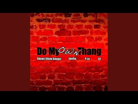 Do My Own Thang (feat. CJ, IamSu, P-Lo)