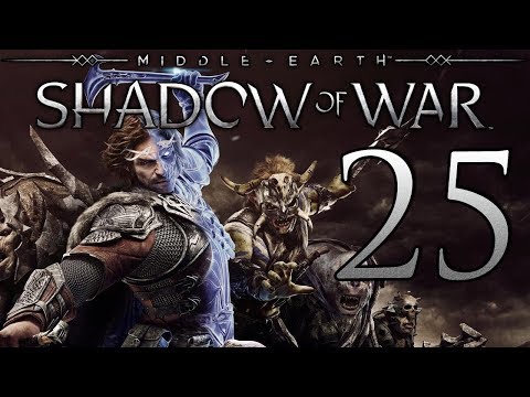 Middle-Earth: Shadow of War playthrough pt25 - Gauntlets and Traitors and Dragons, OH MY!