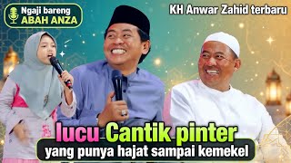 Download lagu LUCU POL! Kh anwar zahid terbaru | yang punya hajat sampai ketawa kemekel | adek ini cantik  pinter mp3