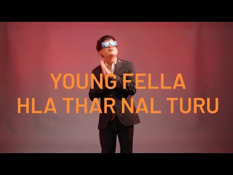 YOUNG FELLA "TAWNMANG" HLA THAR NAL LUTUK