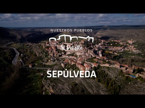‘Nuestros pueblos al detalle’ #13: Sepúlveda | Diputación de Segovia