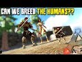 CAN WE BREED THE HUMANS?? | MYTHICAL BEASTS | ARK SURVIVAL EVOLVED [EP30]