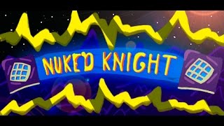 | Nuked Knight | Побидили Босса | BELOBORODOV |