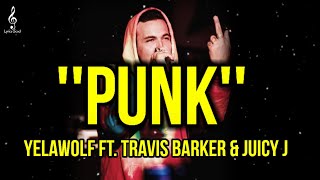 Yelawolf &quot;punk&#39;&#39; ft. travis Barker &amp; Juicy j (song) #yelawolf