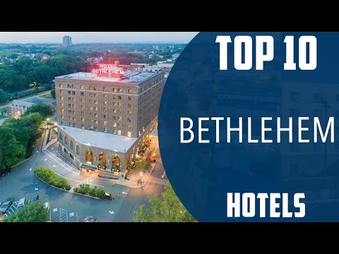 Top 10 Best Hotels to Visit in Bethlehem, Pennsylvania | USA - English