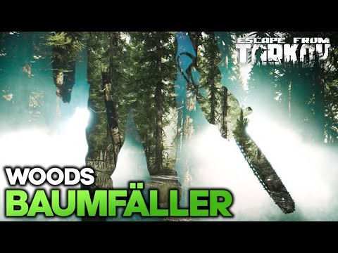 Der Baumfäller auf Woods -  Escape From Tarkov Gameplay GER