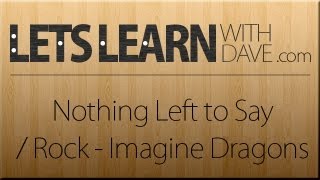 Let's Learn: Nothing Left to Say / Rocks - Imagine Dragons
