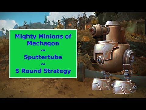 Mighty Minions of Mechagon: Sputtertube - 5 Round Strategy