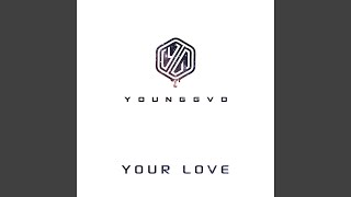 Your Love Music Video