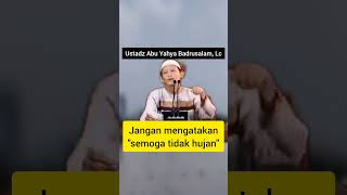 Download lagu Jangan mengatakan 'semoga tidak hujan' | Ustadz Abu Yahya Badrusalam, Lc #ustadzabuyahyabadrusalam mp3