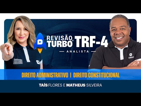 Revisão Turbo TRF-4 Analista - Área Judiciária: Dir. Administrativo e Dir. Constitucional