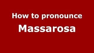 How to pronounce Massarosa