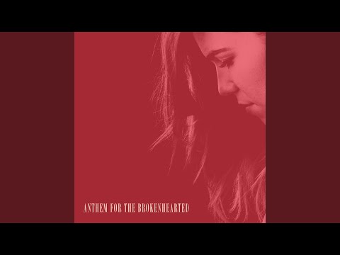 Anthem for the Brokenhearted