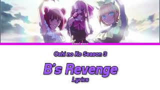 Download lagu Oshi no Ko Season 3 - Insert Song Full『B no Revenge』by B-Komachi | Lyrics ❣️ mp3