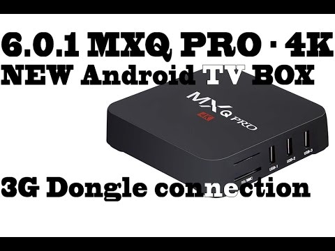 MXQ Pro Android 6.0.1 - 4K, 2017 Tv box-Full Review-3G Dongle trick, games, app's and performance