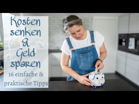 So reduzieren wir unsere Ausgaben | 16 PRAKTISCHE & EINFACHE TIPPS | Geld sparen & Kosten senken