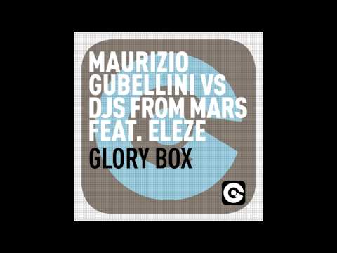 Maurizio Gubellini Vs DJs From Mars Feat. Eleze - Glory Box