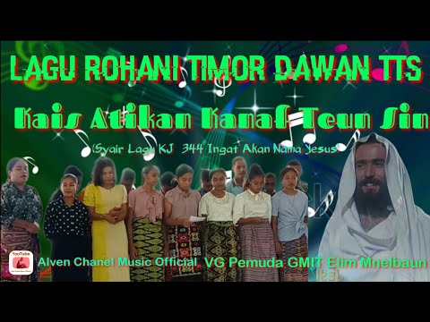 Lagu Rohani Timor Dawan TTS, Kais'at Nikan Kanaf Teun Sin. VG Pemuda GMIT Elim Mnelbaun.