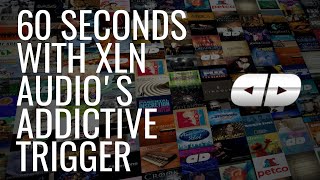Video thumbnail for 60 Seconds with XLN Audio's Addictive Trigger by David Das