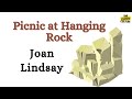PICNIC AT HANGING ROCK By JOAN LINDSAY Explained Summary Analysis Symbols Themes