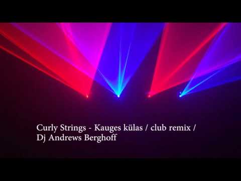 Curly Strings - Kauges külas (Dance Club Remix 2015/2016)