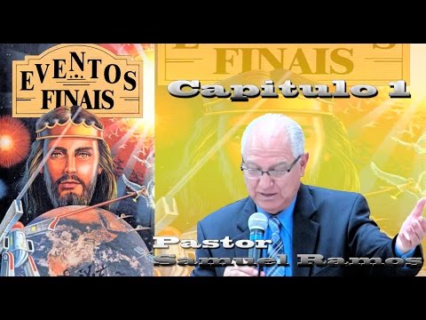 Canal Advento - Eventos Finais - Capitulo 1 - Pastor Samuel Ramos