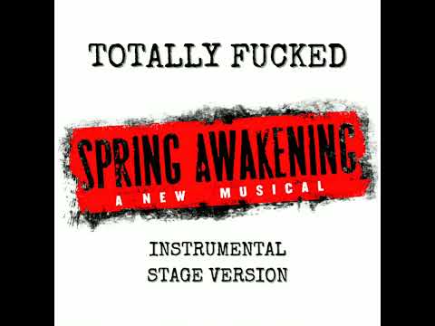 Totally F*cked Instrumental (Stage Version) Spring Awakening