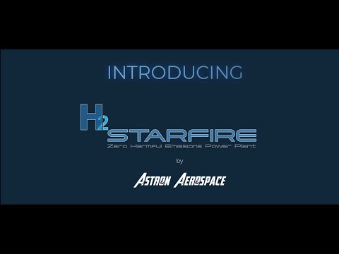 Introducing the Next Generation of Power-  Astron Aerospace H2 Starfire