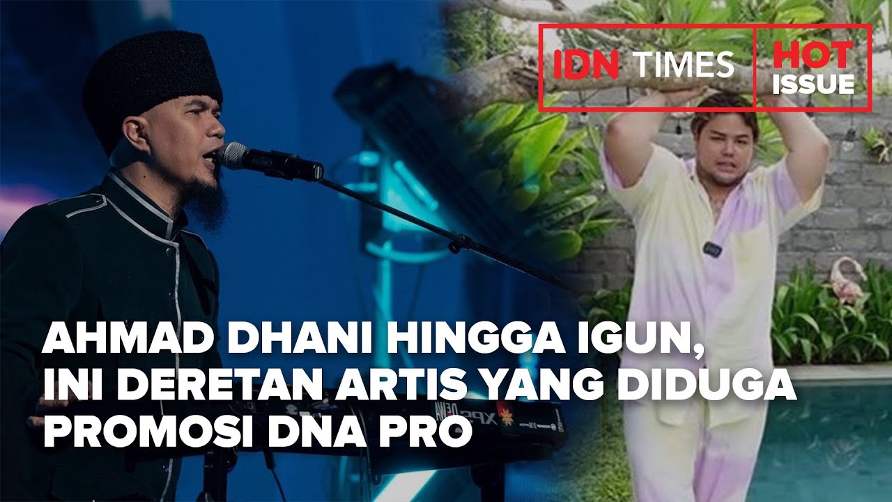 AHMAD DHANI HINGGA IGUN, INI DERETAN ARTIS YANG DIDUGA PROMOSI DNA PRO