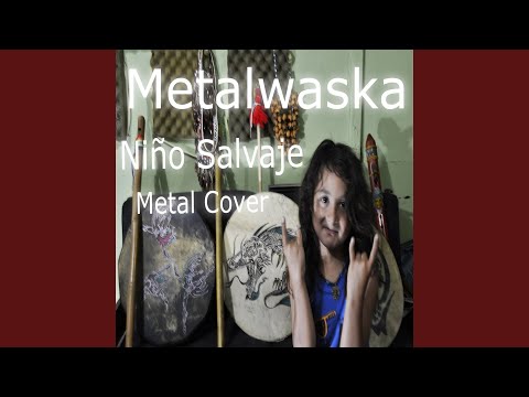 Niño Salvaje (Metal)