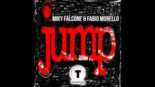 Miky Falcone & Fabio Morello - Jump! (Original Mix) [Tendenzia Records]