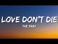 The Fray - Love Don't Die (Lyrics)