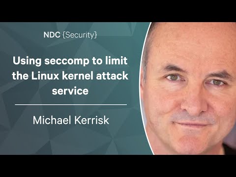 Using seccomp to limit the Linux kernel attack service - Michael Kerrisk - NDC Security 2023