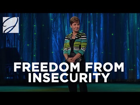 Freedom From Insecurity | Joyce Meyer