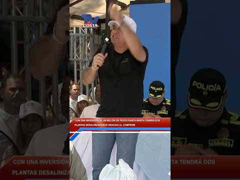 Con un billón de Pesos Santa Marta tendrá dos plantas desalinizadoras gracias al Gobierno Nacional