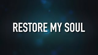 Restore my Soul [Lyric Video] - Vertical Church Band