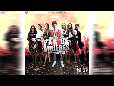 Pato The Danger - Par De Mujeres (Prod. By Patus On The Beat)