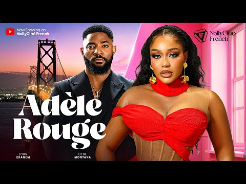 ADELE ROUGE - Nollywood Film complet en Français 2024